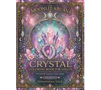 Crystal Visions: 50 Mystical Crystal Coloring Pages with Bold Easy Designs for Relaxation, Mindfulness, Stress Relief, and Creative Escape (The Moonlit Arcana)