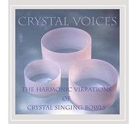 Crystal Voices - Deborah Van Dyke & Valerie Farnsworth - Crystal Voices: The Harmonic Vibrations Of Crystal Singing Bowls