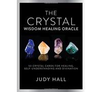 Crystal Wisdom Healing Oracle : 50 Oracle Cards for Healing, Self Understanding and Divination