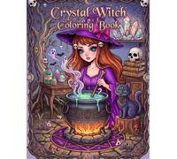 Crystal Witch Coloring Book: Mystical Magic, Enchanted Potions and Fantasy Creatures