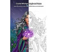 Crystal Witches: Magic and Gems: Magical Coloring Book for Adults Featuring Mystical Witches and Beautiful Crystals