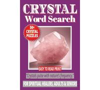 CRYSTAL WORD SEARCH: 50+ Easy-to-Read Puzzles in a Word Find Book About Crystals, Healing, Gemstone Energy for Spiritual Seekers Adults & Seniors | ... Healers. (LIFE & LEISURE WORD SEARCH SERIES)