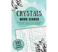Crystal Word Search Book - 100 Puzzle Book For Adults - Rocks, Gems & Minerals Word Scramble - Themed Word Puzzles: Great Gift For Crystal Lovers - Chakras, Crystal Healing, Geology & More
