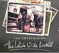 Crystalairs - The Whole Wide World