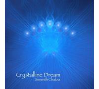 Crystalline Dream - Seventh Chakra