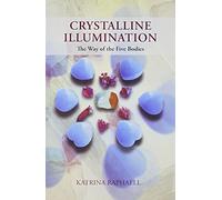 Crystalline Illumination: The Way of the Five Bodies
