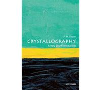 Crystallography: A Very Short Introduction: A Very Short Introduction (Very Short Introductions)