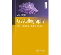 Crystallography: Introduction to the Study of Minerals (Springer Textbooks in Earth Sciences, Geography and Environment)