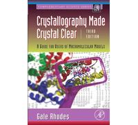 Crystallography Made Crystal Clear: A Guide for Users of Macromolecular Models (Complementary Science)