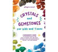Crystals and Gemstones for Kids and Teens