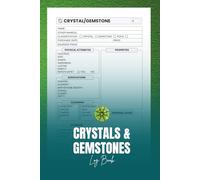 Crystals and Gemstones Log Book: Compact Notebook to Track Healing Properties, Collections, and Uses