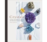 Crystals: Complete Healing Energy for Spiritual Seekers