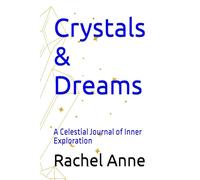 Crystals & Dreams: A Celestial Journal of Inner Exploration