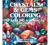 Crystals & Gems Coloring Book: Connect with the power of crystals and gemstones as you color your stress away: Featuring Color Test Pages