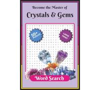 Crystals & Gems Word Search Activity Book: A Comprehensive Crystal, Gem and Birthstone-Themed Word Find Puzzle For Adults, Seniors and Teens