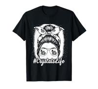 Crystals Life Messy Bun Gemstone Energy Magic Girl Women T-Shirt