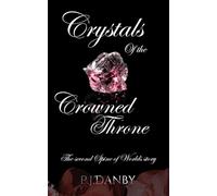 Crystals of the Crowned Throne: The second Spine of Worlds story