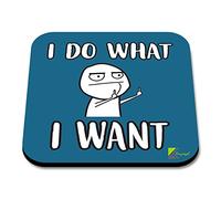 CS285 I do What i Want Novelty Funny Coffee Tea Drink Gift Glossy MDF Wooden Coaster