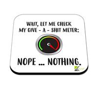 CS399 Wait, Let me Check My give-a-sh*t Meter : Nope Nothing Novelty Funny Coffee Tea Drink Gift Glossy MDF Wooden Coaster