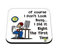 CS594 of Course i Don't Look Busy... i did it Right The First time Novelty Funny Coffee Tea Drink Gift Glossy MDF Wooden Coaster