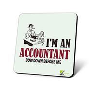 CS660 I'm an Accountant Bow Down Before me Novelty Funny Coffee Tea Drink Gift Glossy MDF Wooden Coaster