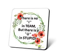 CS768 There is no "I" in Team, But There is a "U" in Stupid! Novelty Funny Coffee Tea Drink Gift Glossy MDF Wooden Coaster