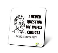 CS872 I Never question My Wife's Choices, Because I'm one of Them! Novelty Funny Coffee Tea Drink Gift Glossy MDF Wooden Coaster