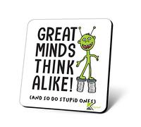 CS967 Great Minds Think Alike! (and so do Stupid Ones) Novelty Funny Coffee Tea Drink Gift Glossy MDF Wooden Coaster
