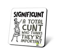 CS985 Significunt : A Total cunt who Think They're Important Novelty Funny Coffee Tea Drink Gift Glossy MDF Wooden Coaster