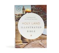 CSB Holy Land Illustrated Bible, Hardcover: A Visual Exploration of the People, Places, and Things of Scripture