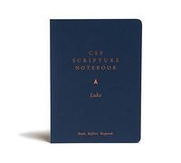 CSB Scripture Notebook, Luke: Read. Reflect. Respond.
