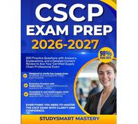 CSCP EXAM PREP 2026-2027: 800 Practice Questions with Answers, Explanations, and a Detailed Content Review to Ace Your Certified Supply Chain Professional Exam