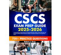 CSCS Exam Prep 2025-2026: A Comprehensive Study Resource for Aspiring Strength Coaches, Fitness Pros with 720 Practice to Master Exercise Science, Nutrition, Training and Program to Ace the NSCA Exam