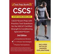CSCS Study Guide 2020 and 2021: CSCS Exam Prep with Practice Test Questions for the NSCA Certified Strength and Conditioning Specialist Exam [3rd Edition]