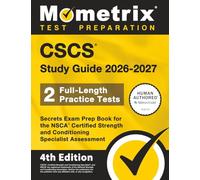 CSCS Study Guide 2026-2027 - 2 Full-Length Practice Tests, Secrets Exam Prep Book for the NSCA Certified Strength and Conditioning Specialist Assessment: [4th Edition]