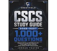 CSCS Study Guide 2026-2027: Aligned to the Current NSCA Blueprint with 1,000+ Questions, 3 Full-Length Practice Tests, and Career-Ready Strength Science Review