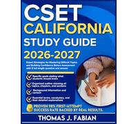 CSET CALIFORNIA STUDY GUIDE 2026-2027: Expert Strategies for Mastering Difficult Topics and Building Confidence Before Assessment with 9 full length Questions and Answer