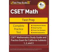 CSET Math Test Prep: CSET Mathematics Study Guide and Practice Exam for California Subtests 1, 2, and 3: [4th Edition]