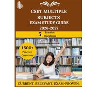 CSET Multiple Subjects Exam Study Guide 2026- 2027: Everything You Need to Ace the Exam, Full-Length Practice Tests, Step-by-Step Solutions, and Proven Success Tactics