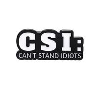 CSI Can’t Stand Idiots Enamel Pin - 3.2cm x 1.4cm Funny Sarcastic Badge for Bags, Jackets & Lanyards - Humour Pin for Coworkers, Students & Collectors - Snarky Gift for Adults