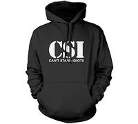 CSI Can't Stand Idiots Unisex Hoodie - Black Large