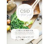 CSID Cookbook: Low-sucrose, low-starch recipes for Sucrase-Isomaltase Deficiency