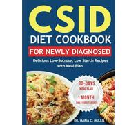 CSID DIET COOKBOOK FOR NEWLY DIAGNOSED: Delicious Low-Sucrose, Low Starch Recipes with Meal Plan