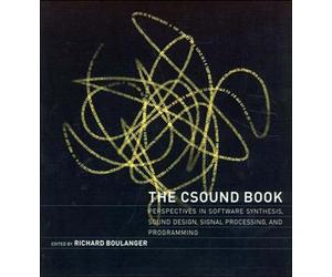 CSound Book - Perspectives in Software Sythesis, Sound Design, Signal Processing, and Programming (The MIT Press)