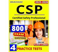 CSP Certification Study Guide: 800 Exam Questions & 4 Full-Length Practice Tests for Certified Safety Professional