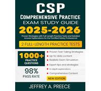 CSP Comprehensive Practice Exam Study Guide 2025-2026: Proven Strategies with Full-Length Practice Tests and Detailed Answer Explanations for the Certified Safety Professional