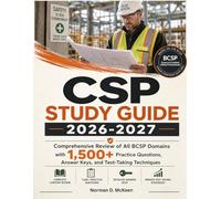 CSP STUDY GUIDE 2026-2027: Comprehensive Review of All BCSP Domains with 1,500+ Practice Questions, Answer Keys, and Test-Taking Techniques