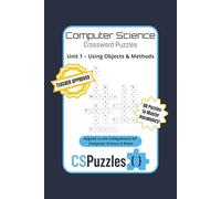 CSPuzzles: Unit 1 - Using Objects & Methods: 60 Crossword Puzzles with Easy-to-Read Text to Build Java Vocabulary for AP Computer Science A | 6x9 ... Tutors, and Test Prep | Book 1 of 4