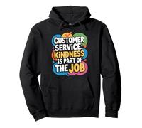 CSR Agent, Customer Service Kindness Is Part of the Job Pullover Hoodie