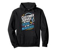 CSR Agent, Customer Service We Make Sense of the Nonsense Pullover Hoodie